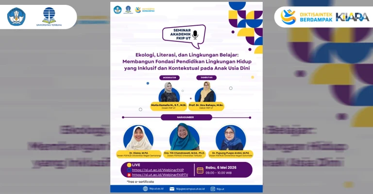 Seminar Akademik FKIP Universitas Terbuka“Ekologi, Literasi, dan Lingkungan Belajar: Membangun Fondasi Pendidikan Lingkungan Hidup yang Inklusif dan Kontekstual pada Anak Usia Dini”