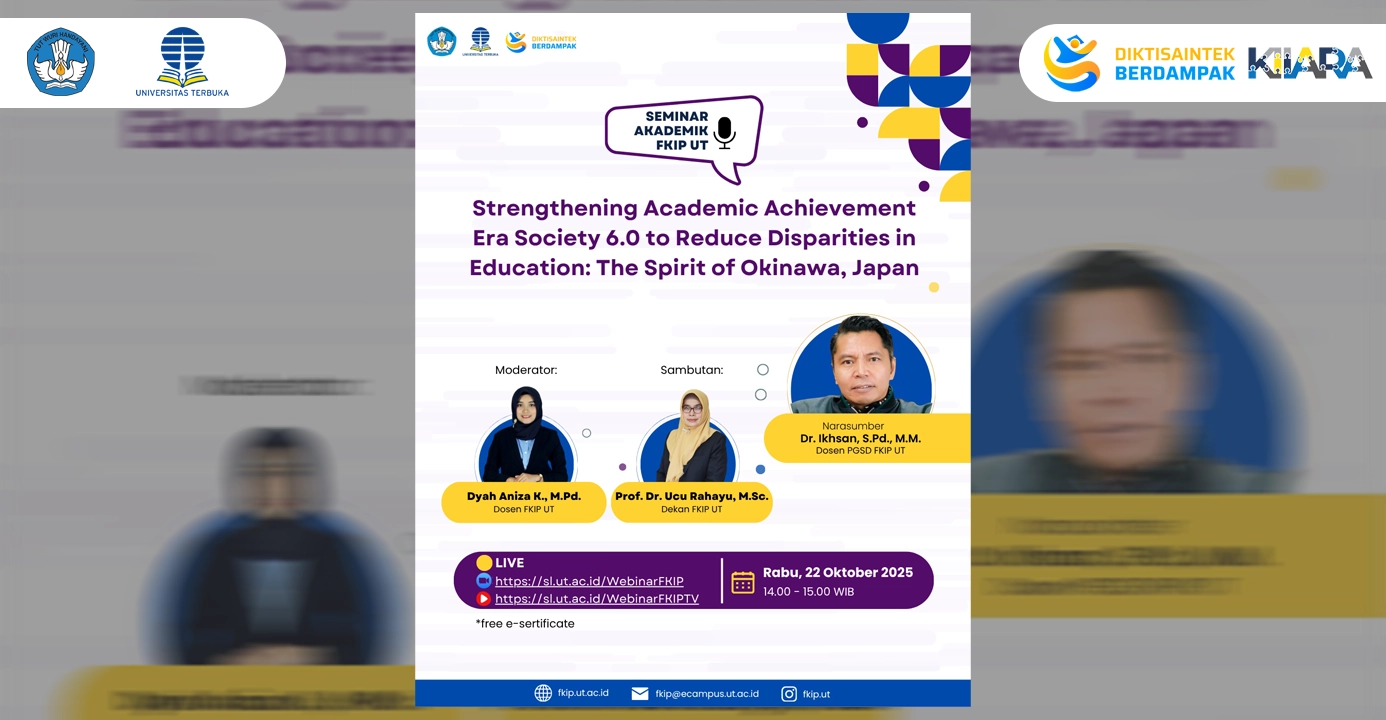 Seminar FKIP Universitas Terbuka Kuatkan Strategi Akademik di Era Society 6.0 Lewat Semangat “Spirit of Okinawa”