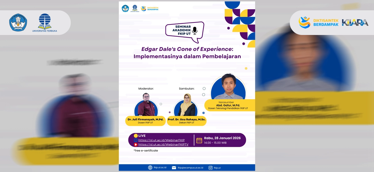 Tingkatkan Kualitas Pembelajaran, FKIP UT Dorong Inovasi Berbasis Edgar Dale’s Cone of Experience